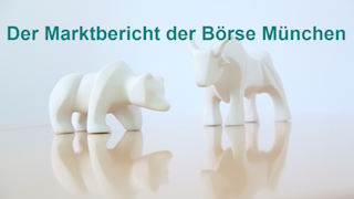 Der wöchentliche Marktbericht der Börse München zu den Entwicklungen auf den deutschen und internationalen Aktien- und Anleihemärkten. Bild und Copyright: Bayerische Börse AG.